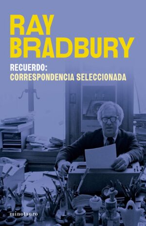 RECUERDO CORRESPONDENCIA SELECCIONADA DE RAY BRADBURY