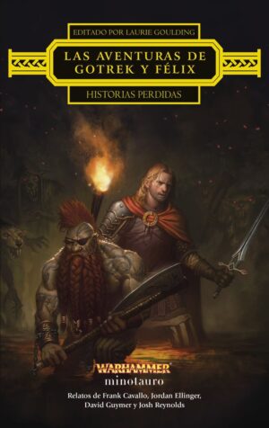 LAS AVENTURAS DE GOTREK Y FELIX HISTORIAS PERDIDAS