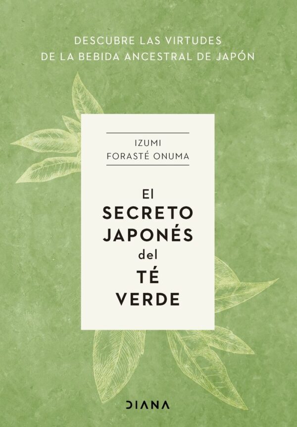 EL SECRETO JAPONES DEL TE VERDE