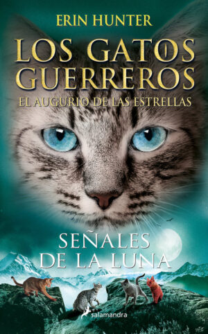 SEÑALES DE LA LUNA (LOS GATOS GUERREROS Ñ EL AUGURIO DE LAS