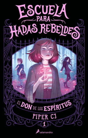 ESCUELA PARA HADAS REBELDES EL DON DE LOS ESPIRITUS ESCUELA