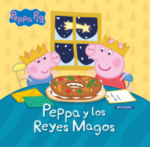 PEPPA PIG UN CUENTO PEPPA Y LOS REYES MAGOS