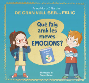 DE GRAN VULL SER FELIC QUE FAIG AMB LES MEVES EMOCIONS
