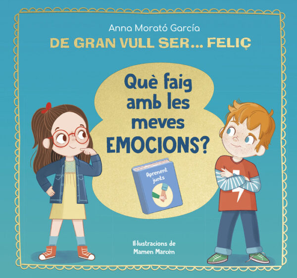 DE GRAN VULL SER FELIC QUE FAIG AMB LES MEVES EMOCIONS