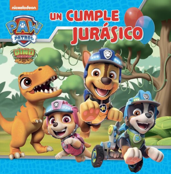 PAW PATROL PATRULLA CANINA UN CUENTO UN CUMPLE JURASICO