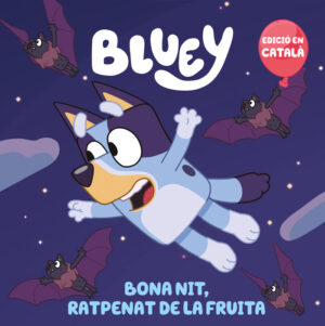 BONA NIT RATPENAT DE LA FRUITA BLUEY UN CONTE
