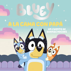 BLUEY UN CUENTO A LA CAMA UN CUENTO DE BUENAS NOCHES