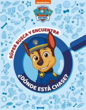 PAW PATROL PATRULLA CANINA ACTIVIDADES DONDE ESTA CHASE SUPE