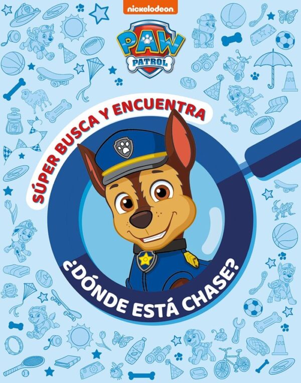 PAW PATROL PATRULLA CANINA ACTIVIDADES DONDE ESTA CHASE SUPE