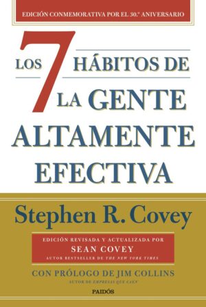 LOS 7 HABITOS DE LA GENTE ALTAMENTE EFECTIVA (30,º ANIVERSAR