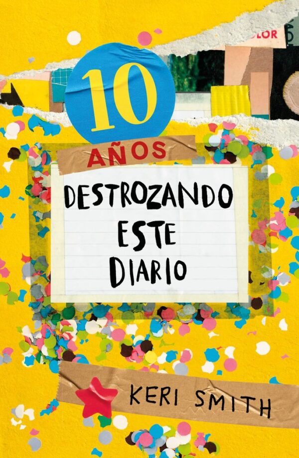 DESTROZA ESTE DIARIO AHORA A TODO COLOR 10 AÑOS DESTROZANDO