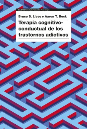 TERAPIA COGNITIVO CONDUCTUAL DE LOS TRASTORNOS ADICTIVOS