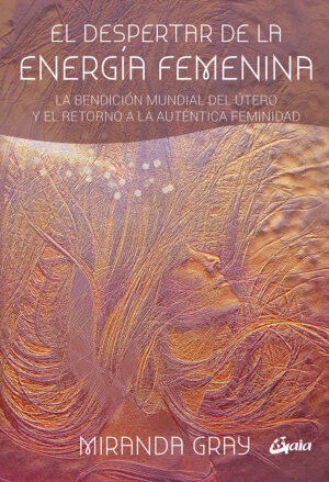 DESPERTAR DE LA ENERGIA FEMENINA,EL