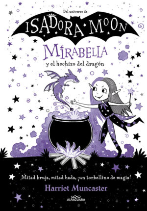 MIRABELLA Y EL HECHIZO DEL DRAGON ISADORA MOON