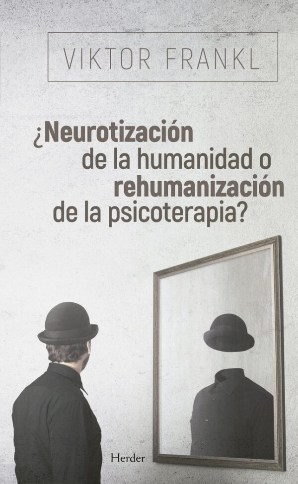 NEUROTIZACION DE LA HUMANIDAD O REHUMANIZACION DE LA PSICO