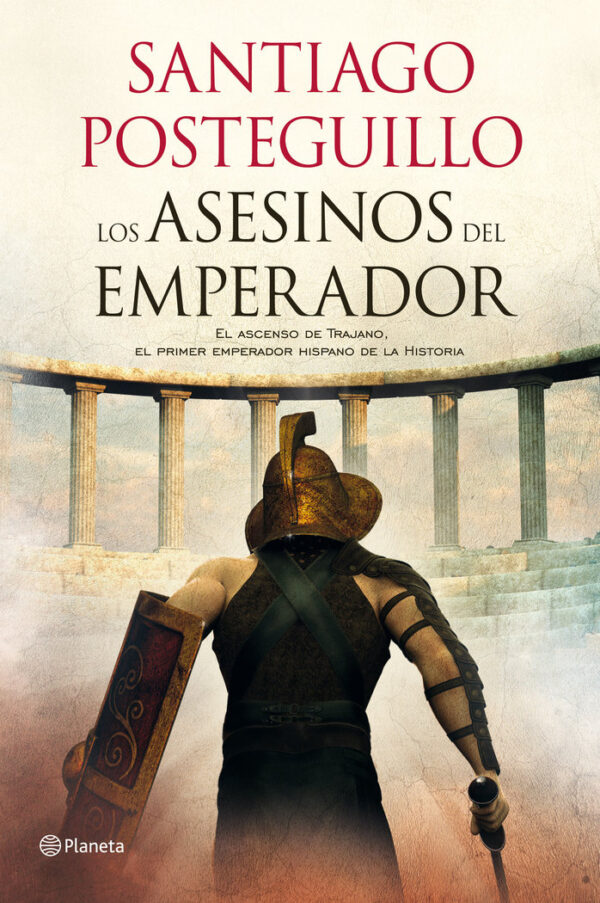 Los asesinos del emperador – Santiago Posteguillo