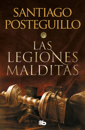Las legiones malditas – Santiago Posteguillo