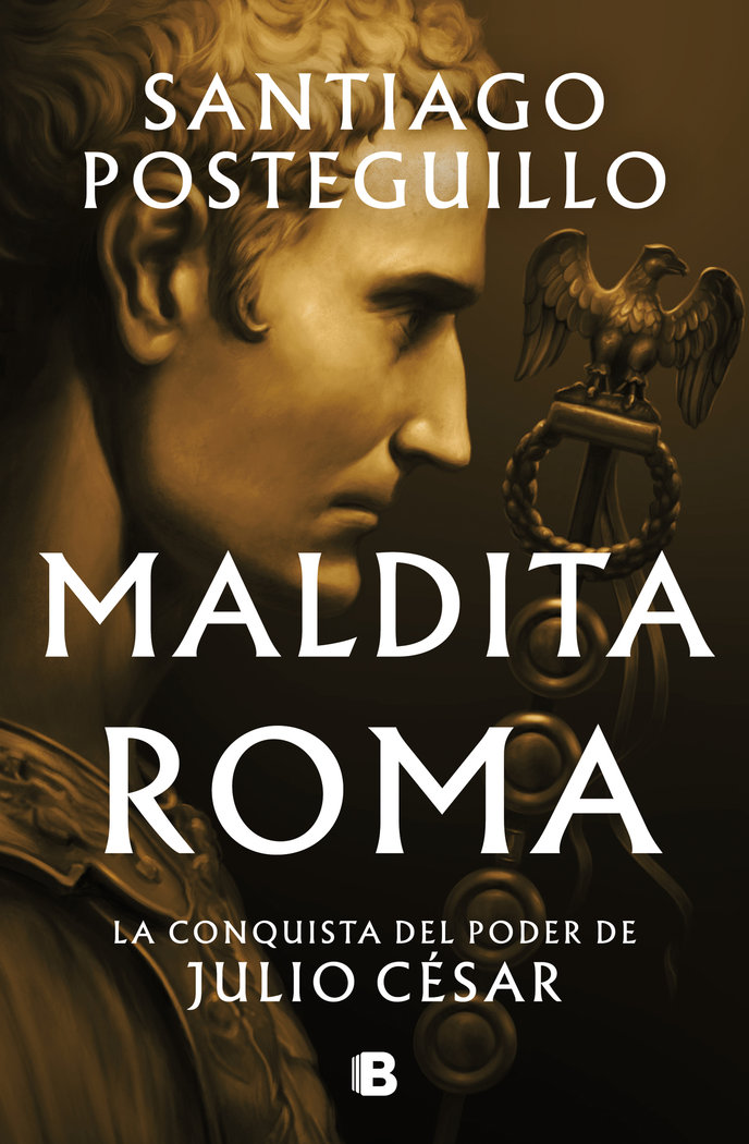 MALDITA ROMA SERIE JULIO CESAR 2 – POSTEGUILLO,SANTIAGO