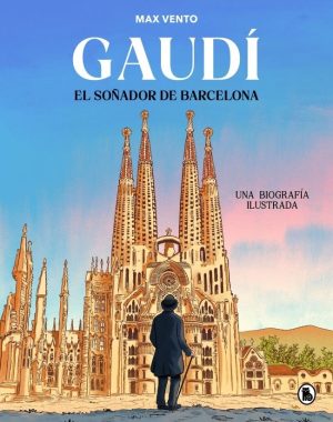 GAUDI: EL SOÑADOR DE BARCELONA