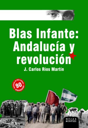 BLAS INFANTE ANDALUCIA Y REVOLUCION