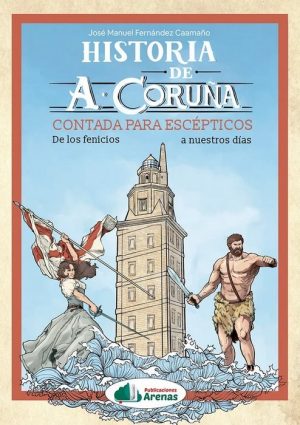 HISTORIA DE A CORUÑA CONTADA PARA ESCEPTICOS