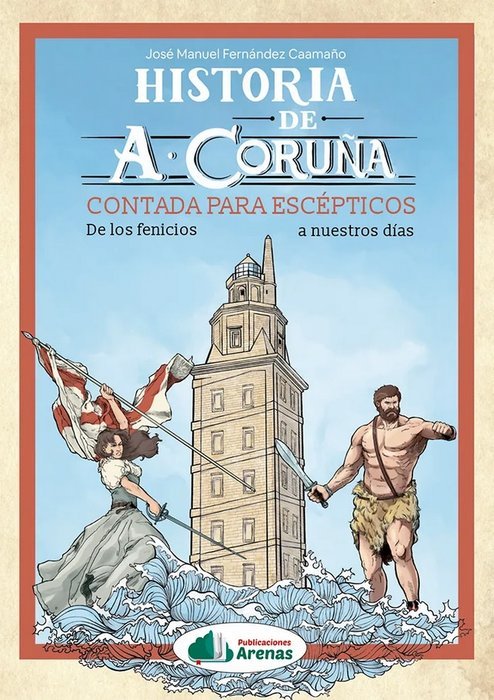 HISTORIA DE A CORUÑA CONTADA PARA ESCEPTICOS