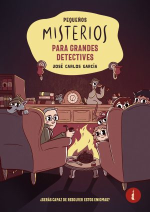 PEQUEÑOS MISTERIOS PARA GRANDES DETECTIVES