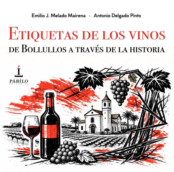 ETIQUETAS DE LOS VINOS DE BOLLULLOS A TRAVES DE LA HISTORIA