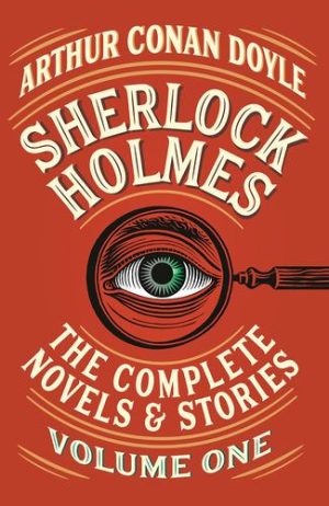 SHERLOCK HOLMES THE COMPLETE NOVELS AND STORIES