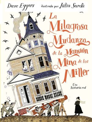 MILAGROSA MUDANZA DE LA MANSION MINA DE LOS MILLER,LA